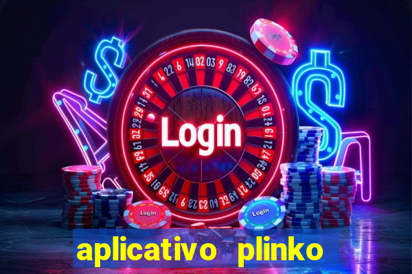 aplicativo plinko paga mesmo